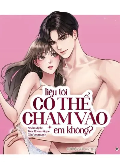 [18+] Liệu Tôi Có Thể Chạm Vào Em Không