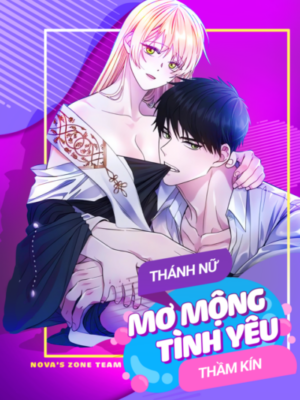 Truyện Tranh [18+] Thánh Nữ Mơ Mộng Tình Yêu Thầm Kín