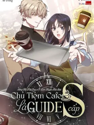 Truyện Tranh Chủ Tiệm Cafe Là Guide Cấp S