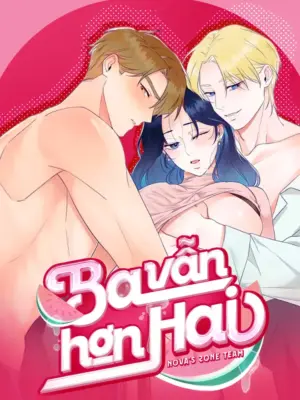 Truyện Tranh [18+] Ba Vẫn Hơn Hai